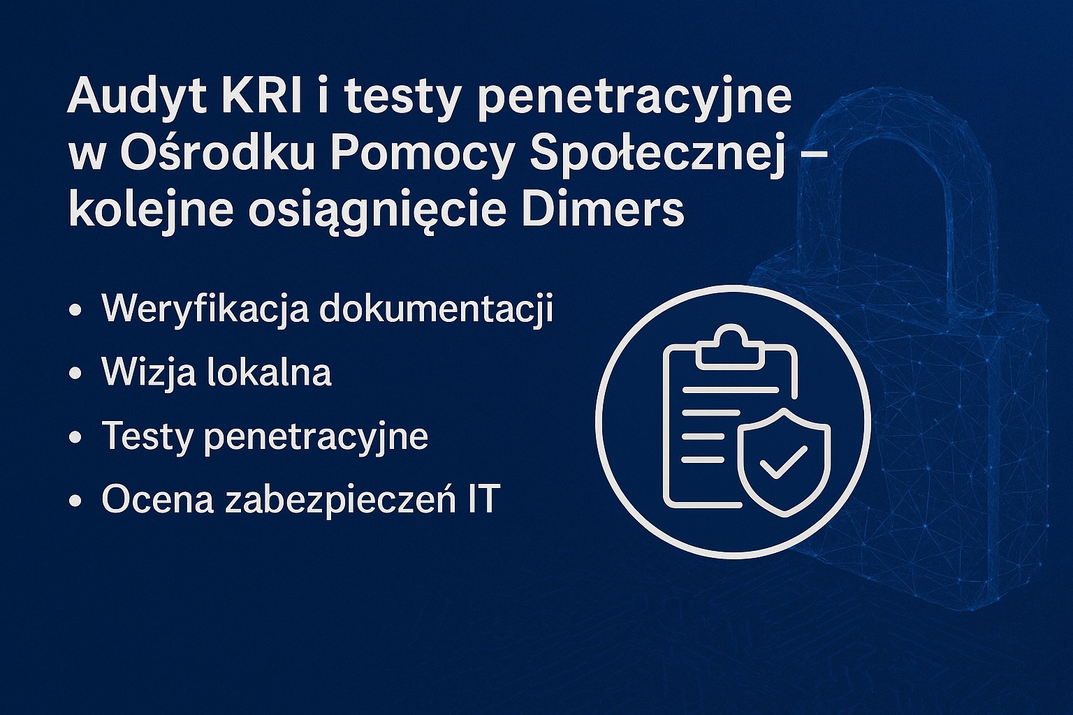 Audyt KRI i testy penetracyjne w Ośrodku Pomocy Społecznej